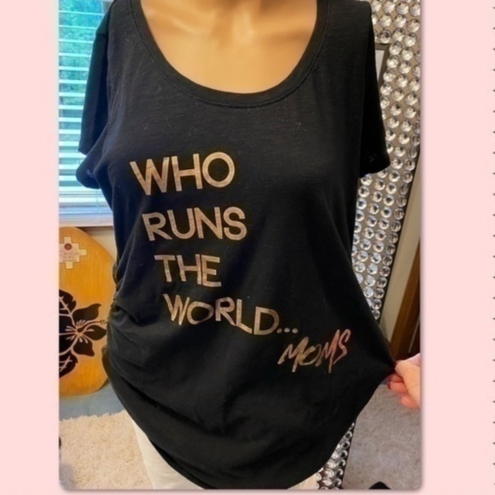 “WHO RUNS THE WORLD  MOMS MATERNITY TOP  M